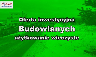 OFERTA INWESTYCYJNA „BUDOWLANYCH – UŻYTKOWANIE WIECZYSTE”