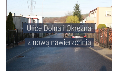 Ulice Dolna i Okrężna z nową nawierzchnią