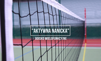 Aktywna Nanicka - boisko wielofunkcyjne przy SP8