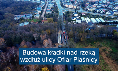 Budowa kładki nad rzeką wzdłuż ul. Ofiar Piaśnicy