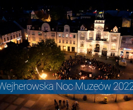 Wejherowska Noc Muzeów 2022