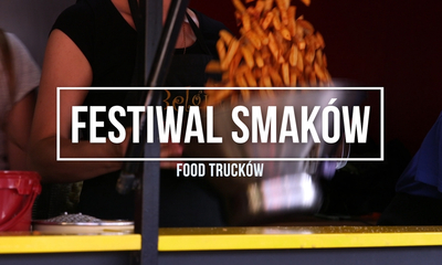 Festiwal Smaków FOOD Trucków