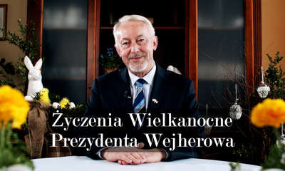 Życzenia Wielkanocne Prezydenta Wejherowa