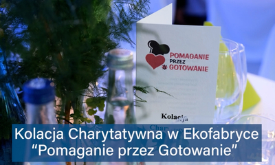 Pomaganie przez Gotowanie - Kolacja Charytatywna w Ekofabryce