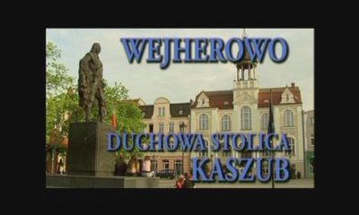 Wejherowo -Duchowa Stolica Kaszub- 17min50sek