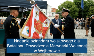 Nadanie sztandaru wojskowego dla Batalionu Dowodzenia Marynarki Wojennej w Wejherowie