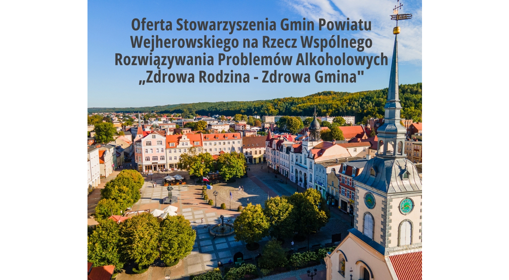 Oferta Stowarzyszenia Gmin Powiatu Wejherowskiego na Rzecz Wspólnego Rozwiązywania Problemów Alkoholowych  „Zdrowa Rodzina - Zdrowa Gmina