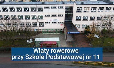 Wiaty rowerowe przy SP11 (Budżet Obywatelski)