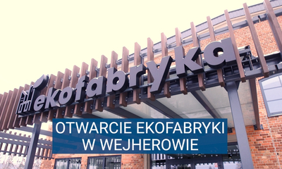 Otwarcie Ekofabryki w Wejherowie