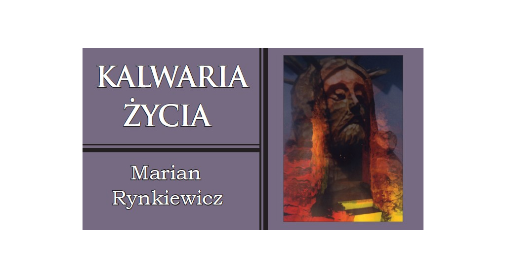 „Kalwaria Życia” w obiektywie Mariana Rynkiewicza