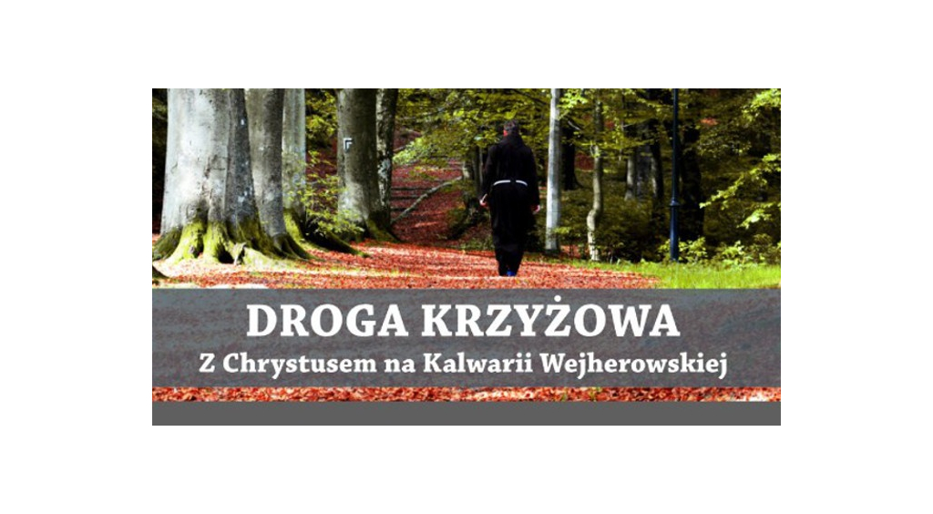 Projekt: Droga Krzyżowa. Z Chrystusem na Kalwarii Wejherowskiej