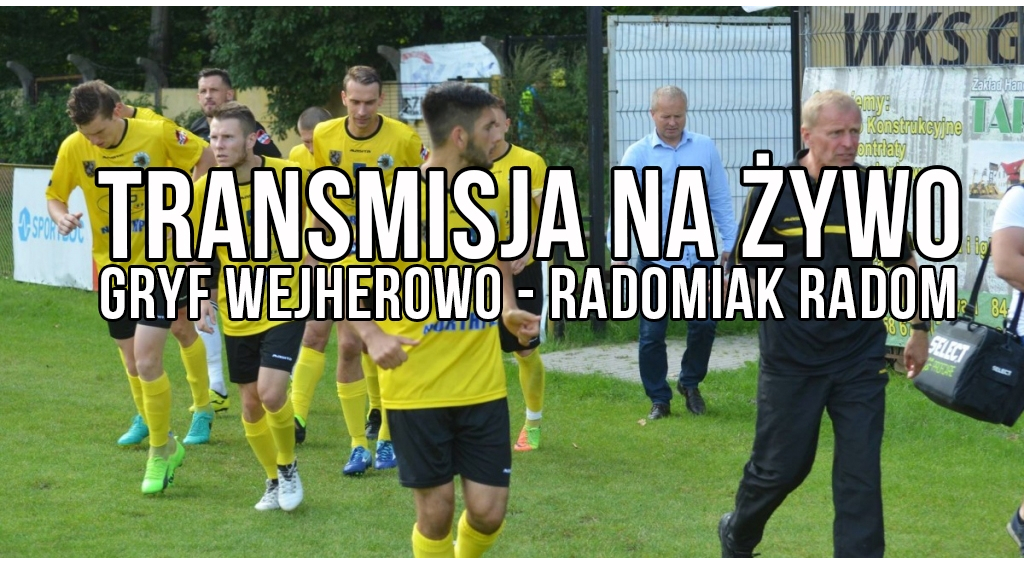 Mecz Gryf Wejherowo - Radomiak Radom  NA ŻYWO