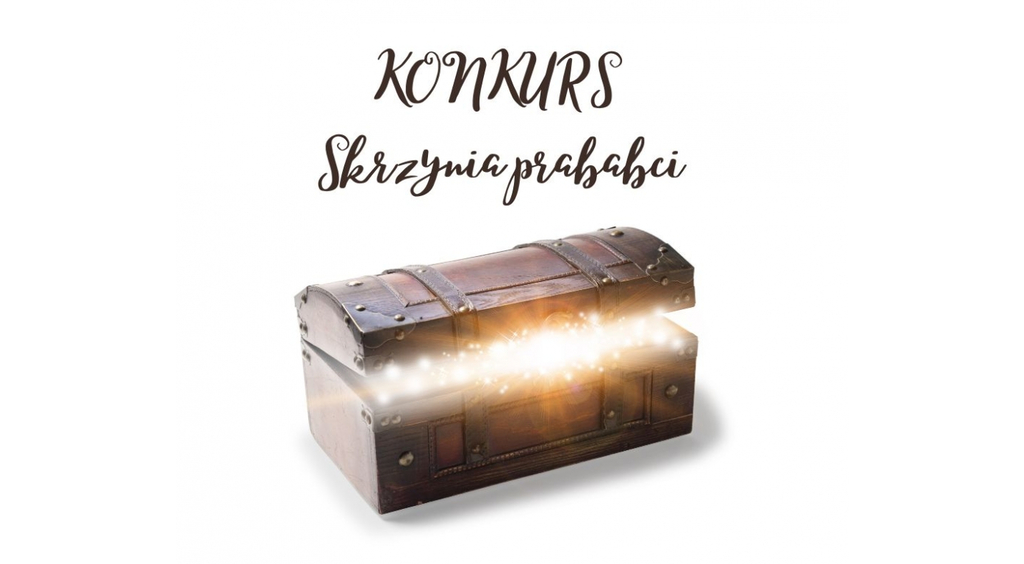 Konkurs “Skrzynia prababci”