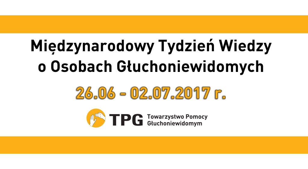 MIĘDZYNARODOWY TYDZIEŃ WIEDZY O OSOBACH GŁUCHONIEWIDOMYCH