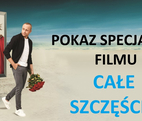 Całe szczęście - pokaz specjalny