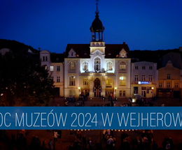 Noc Muzeów 2024 w Wejherowie