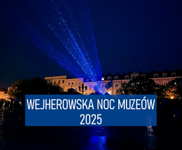 Wejherowska Noc Muzeów 2025
