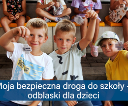 Moja bezpieczna droga do szkoły - odblaski dla dzieci