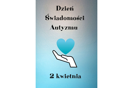 2 kwietnia - Światowy Dzień Świadomości Autyzmu 