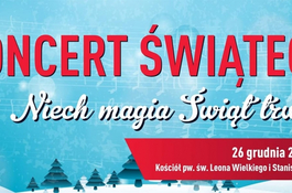 KONCERT ŚWIĄTECZNY Niech magia Świąt trwa!