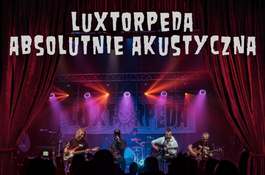 Luxtorpeda Absolutnie Akustycznie 