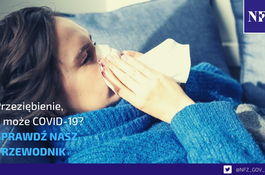 Przeziębienie, grypa lub COVID-19? – przewodnik NFZ