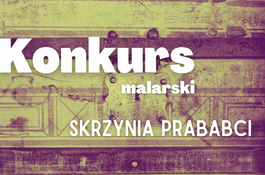 Konkurs malarski „Skrzynia prababci” czeka na zgłoszenia
