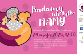 Badamy nie tylko MAMY