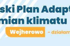 Miejski Plan Adaptacji do zmian klimatu - Wejherowo rozpoczyna prace 