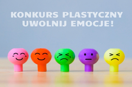 Konkurs plastyczny “Uwolnij emocje!”