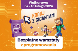 Koduj z Gigantami po raz 14! Wystartowały zapisy na największe bezpłatne warsztaty z programowania 