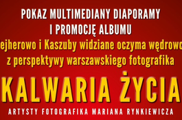 „Kalwaria Życia” w obiektywie Mariana Rynkiewicza