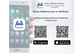 Karta biblioteczna w telefonie dzięki aplikacji Miejskiej Biblioteki Publicznej w Wejherowie 