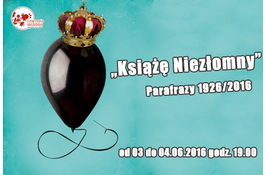 „Książę Niezłomny” PARAFRAZY 1926/2016