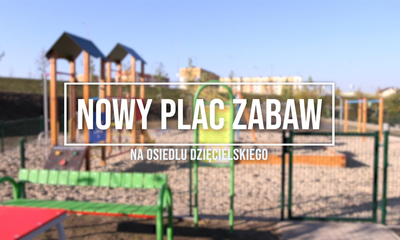 Nowy plac zabaw na osiedlu Dzięcielskiego