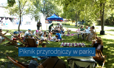 Piknik przyrodniczy w parku Majkowskiego