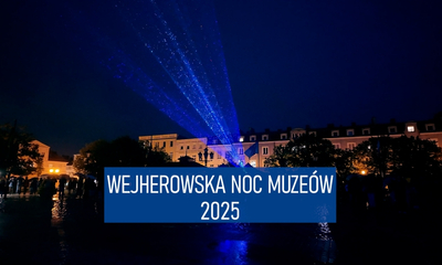 Wejherowska Noc Muzeów 2025