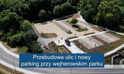 Przebudowa ulic i nowy parking przy wejherowskim parku