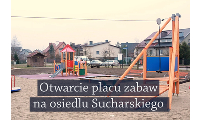 Otwarcie placu zabaw na osiedlu Sucharskiego