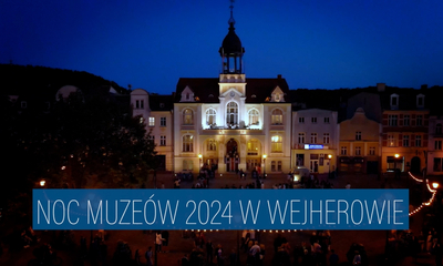 Noc Muzeów 2024 w Wejherowie