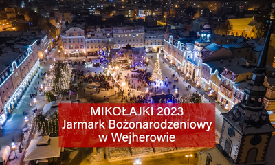 Mikołajki 2023 i otwarcie Jarmarku Bożobarodzeniowego w Wejherowie