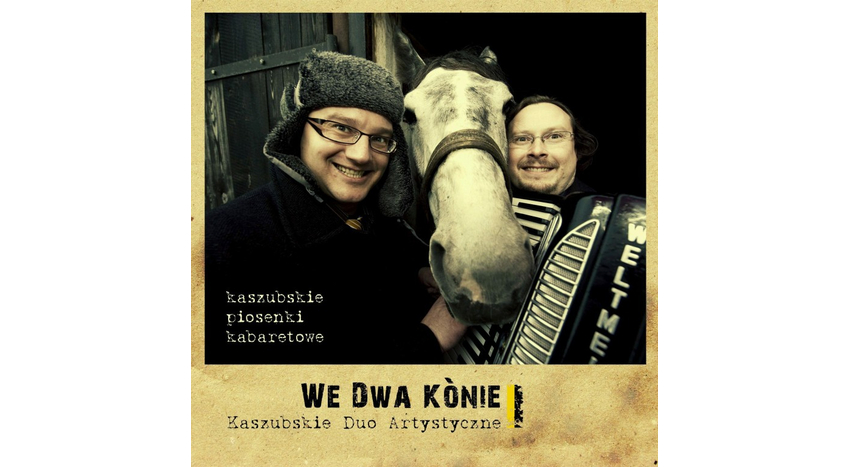 Kaszubskie Duo Artystyczne „We dwa konie” / Tomasz Fopke i Ryszard Borysionek